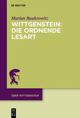 Baukrowitz |  Wittgenstein: Die ordnende Lesart | eBook | Sack Fachmedien