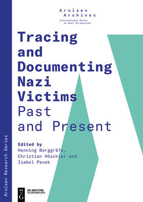 Borggräfe / Höschler / Panek |  Tracing and Documenting Nazi Victims Past and Present | eBook |  Sack Fachmedien