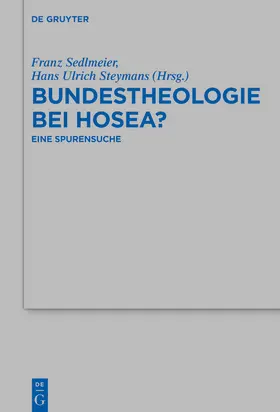 Sedlmeier / Steymans |  Bundestheologie bei Hosea? | Buch |  Sack Fachmedien