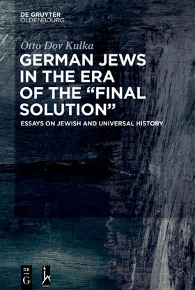 Kulka |  German Jews in the Era of the “Final Solution” | eBook | Sack Fachmedien