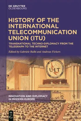 Fickers / Balbi |  History of the International Telecommunication Union (ITU) | Buch |  Sack Fachmedien