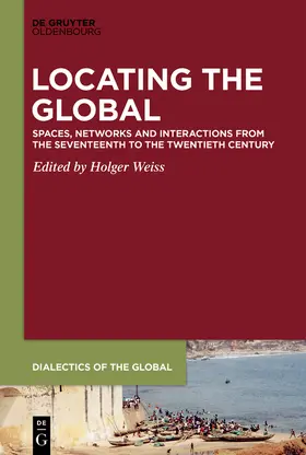 Weiss | Locating the Global | Buch | 978-3-11-067066-0 | sack.de