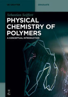 Seiffert |  Physical Chemistry of Polymers | eBook | Sack Fachmedien