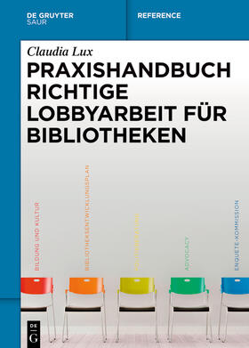 Lux | Praxishandbuch Richtige Lobbyarbeit für Bibliotheken | Buch | 978-3-11-067333-3 | sack.de