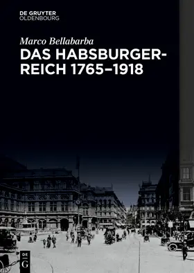 Bellabarba |  Das Habsburgerreich 1765–1918 | Buch |  Sack Fachmedien