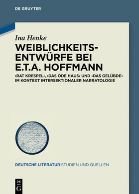 Henke |  Weiblichkeitsentwürfe bei E.T.A. Hoffmann | eBook | Sack Fachmedien