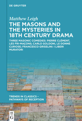 Leigh |  The Masons and the Mysteries in 18th Century Drama | Buch |  Sack Fachmedien
