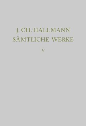 Seelbach |  J. CH. Hallmann. Sämtliche Werke. Band 5 | eBook | Sack Fachmedien