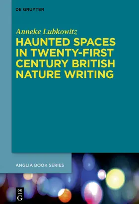 Lubkowitz |  Haunted Spaces in Twenty-First Century British Nature Writing | Buch |  Sack Fachmedien