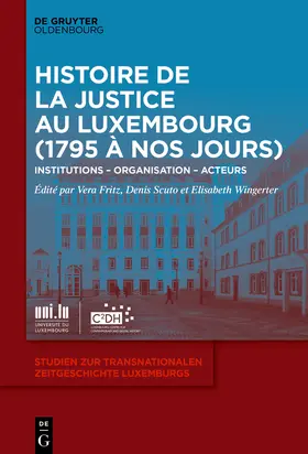 Fritz / Scuto / Wingerter |  Histoire de la Justice au Luxembourg (1795 à nos jours) | Buch |  Sack Fachmedien