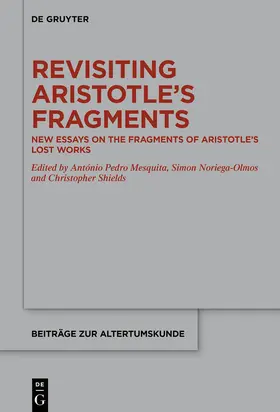 Mesquita / Noriega-Olmos / Shields |  Revisiting Aristotle’s Fragments | Buch |  Sack Fachmedien