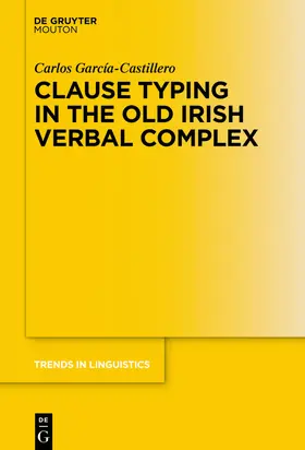 García-Castillero |  Clause Typing in the Old Irish Verbal Complex | Buch |  Sack Fachmedien