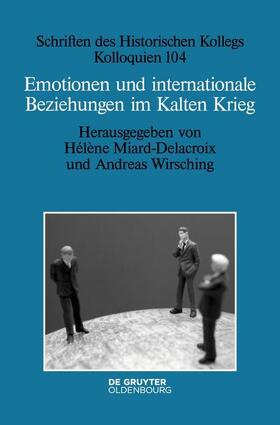 Miard-Delacroix / Wirsching |  Emotionen und internationale Beziehungen im Kalten Krieg | eBook | Sack Fachmedien