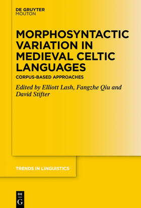 Lash / Stifter / Qiu |  Morphosyntactic Variation in Medieval Celtic Languages | Buch |  Sack Fachmedien