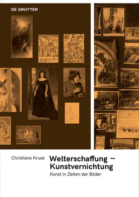 Kruse |  Welterschaffung – Kunstvernichtung | Buch |  Sack Fachmedien