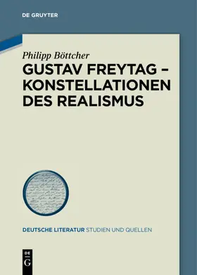 Böttcher |  Gustav Freytag - Konstellationen des Realismus | Buch |  Sack Fachmedien