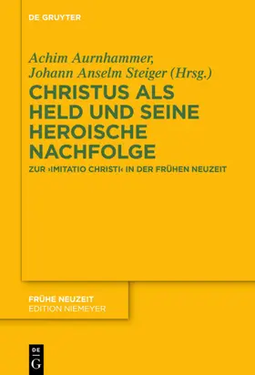 Aurnhammer / Steiger |  Christus als Held und seine heroische Nachfolge | eBook | Sack Fachmedien