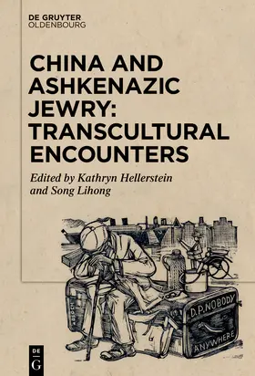 Hellerstein / Song |  China and Ashkenazic Jewry: Transcultural Encounters | Buch |  Sack Fachmedien