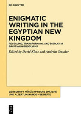 Klotz / Stauder |  Enigmatic Writing in the Egyptian New Kingdom / Revealing, transforming, and display in Egyptian hieroglyphs | eBook | Sack Fachmedien