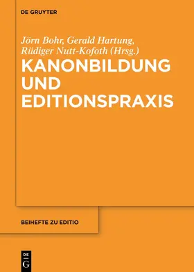 Bohr / Hartung / Nutt-Kofoth |  Kanonbildung und Editionspraxis | Buch |  Sack Fachmedien