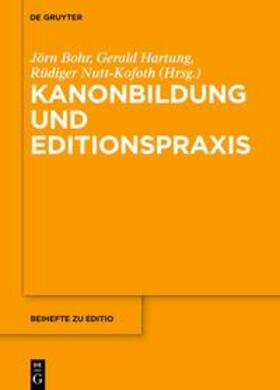 Bohr / Hartung / Nutt-Kofoth |  Kanonbildung und Editionspraxis | eBook | Sack Fachmedien
