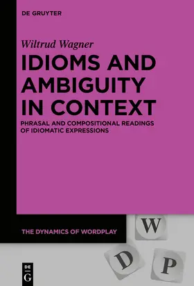 Wagner |  Idioms and Ambiguity in Context | Buch |  Sack Fachmedien