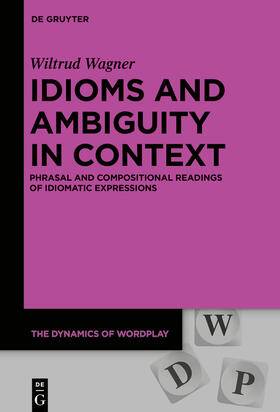 Wagner |  Idioms and Ambiguity in Context | eBook | Sack Fachmedien