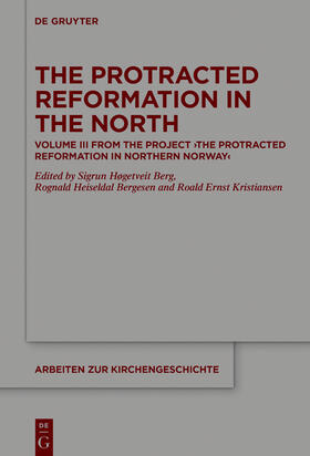 Høgetveit Berg / Ernst Kristiansen / Heiseldal Bergesen |  The Protracted Reformation in the North | Buch |  Sack Fachmedien