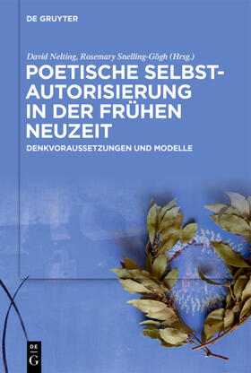 Nelting / Snelling-Gogh / Snelling-Gogh |  Poetische Selbstautorisierung in der Frühen Neuzeit | eBook | Sack Fachmedien