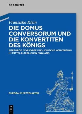 Klein |  Die Domus Conversorum und die Konvertiten des Königs | Buch |  Sack Fachmedien