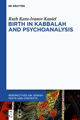 Kara-Ivanov Kaniel |  Birth in Kabbalah and Psychoanalysis | eBook | Sack Fachmedien