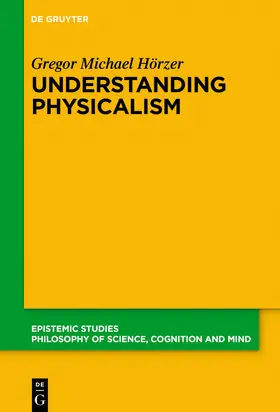 Hörzer |  Understanding Physicalism | Buch |  Sack Fachmedien