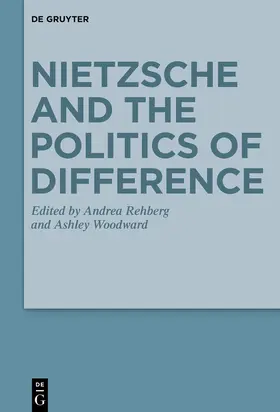 Rehberg / Woodward |  Nietzsche and the Politics of Difference | Buch |  Sack Fachmedien