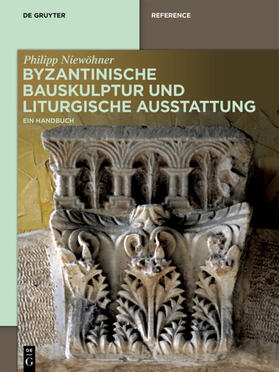 Niewöhner |  Niewöhner, P: Byzantinische Bauskulptur und liturgische Auss | Buch |  Sack Fachmedien