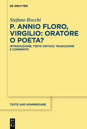 Rocchi |  P. Annio Floro, Virgilio: oratore o poeta? | Buch |  Sack Fachmedien