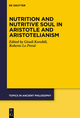 Salcedo / Korobili / Lo Presti |  Nutrition and Nutritive Soul in Aristotle and Aristotelianism | eBook | Sack Fachmedien