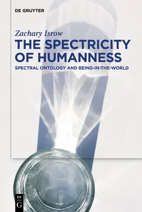 Isrow |  The Spectricity of Humanness | Buch |  Sack Fachmedien