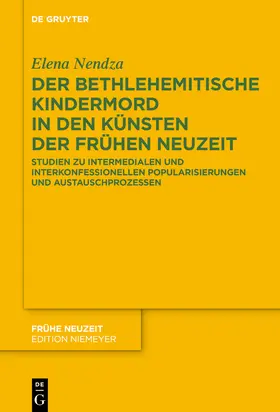 Nendza |  Der Bethlehemitische Kindermord in den Künsten der Frühen Neuzeit | Buch |  Sack Fachmedien