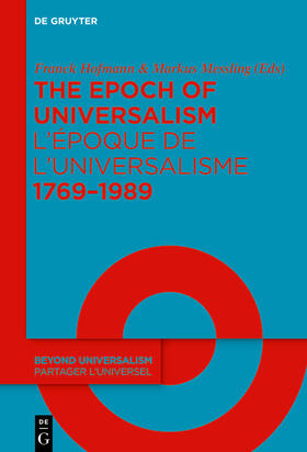 Hofmann / Messling |  The Epoch of Universalism 1769–1989 / L’époque de l’universalisme 1769–1989 | eBook | Sack Fachmedien