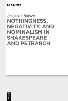 Boysen |  Nothingness, Negativity, and Nominalism in Shakespeare and Petrarch | eBook | Sack Fachmedien