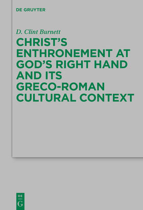 Burnett |  Christ’s Enthronement at God’s Right Hand and Its Greco-Roman Cultural Context | eBook | Sack Fachmedien