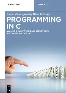 Zhou / Miao / Feng |  Xingni Zhou; Qiguang Miao; Lei Feng: Programming in C / Composite Data Structures and Modularization | eBook | Sack Fachmedien