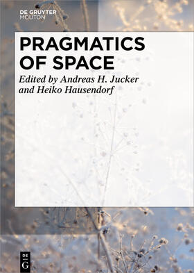 Jucker / Hausendorf |  Pragmatics of Space | Buch |  Sack Fachmedien