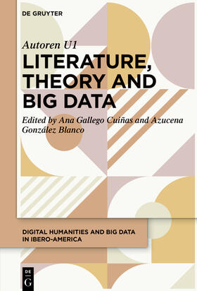 Gallego Cuiñas |  Literature, Theory and Big Data | Buch |  Sack Fachmedien