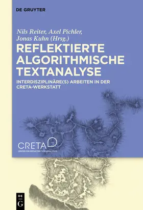 Reiter / Pichler / Kuhn |  Reflektierte algorithmische Textanalyse | eBook | Sack Fachmedien