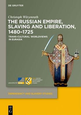 Witzenrath |  The Russian Empire, Slaving and Liberation, 1480–1725 | eBook | Sack Fachmedien