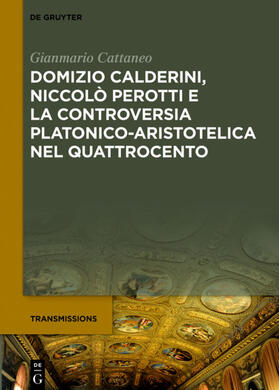 Cattaneo |  Domizio Calderini, Niccolò Perotti e la controversia platonico-aristotelica nel Quattrocento | eBook | Sack Fachmedien