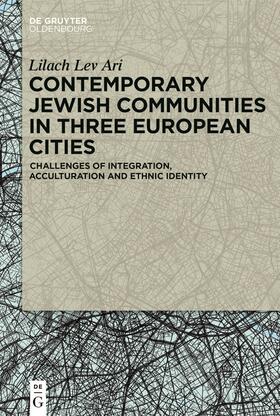 Lev Ari |  Contemporary Jewish Communities in Three European Cities | Buch |  Sack Fachmedien