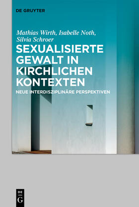 Wirth / Noth / Schroer |  Sexualisierte Gewalt in kirchlichen Kontexten | Sexual Violence in the Context of the Church | Buch |  Sack Fachmedien