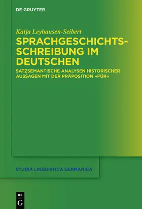 Leyhausen-Seibert |  Sprachgeschichtsschreibung im Deutschen | Buch |  Sack Fachmedien